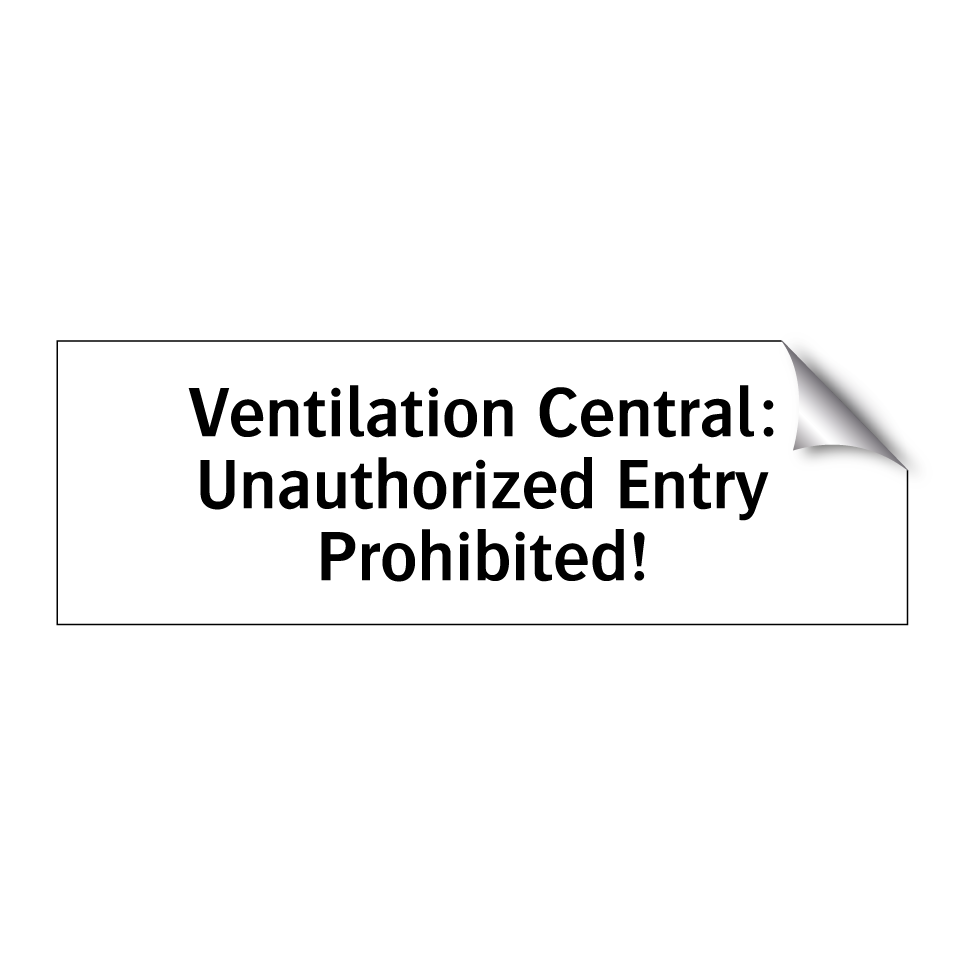 Ventilation Central: Unauthorized Entry Prohibited!