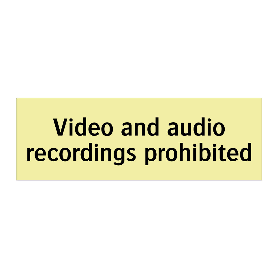 Video and audio recordings prohibited