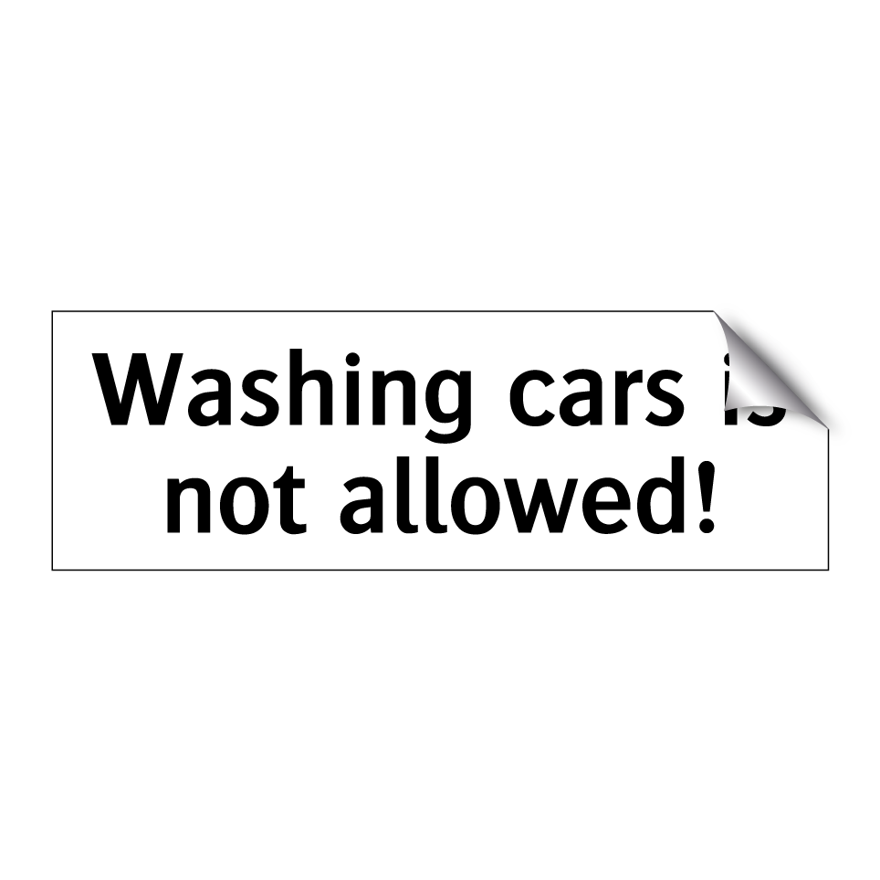 Washing cars is not allowed!