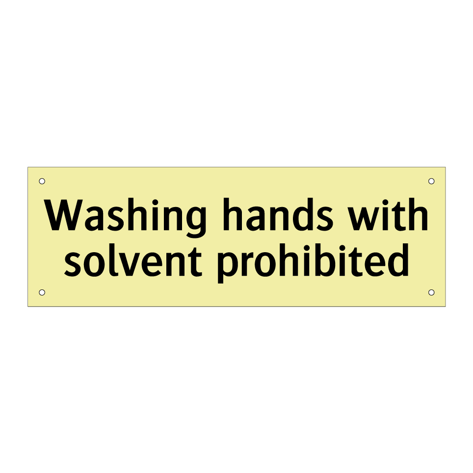 Washing hands with solvent prohibited
