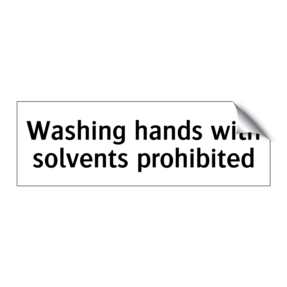 Washing hands with solvents prohibited