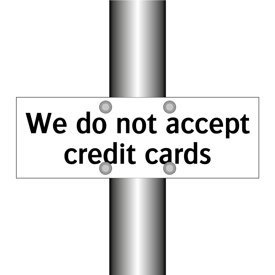 We do not accept credit cards