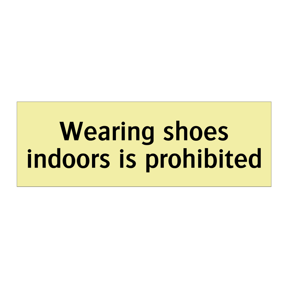 Wearing shoes indoors is prohibited