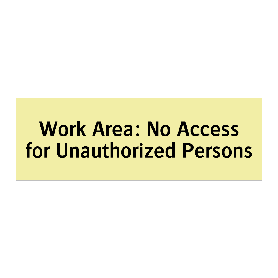 Work Area: No Access for Unauthorized Persons