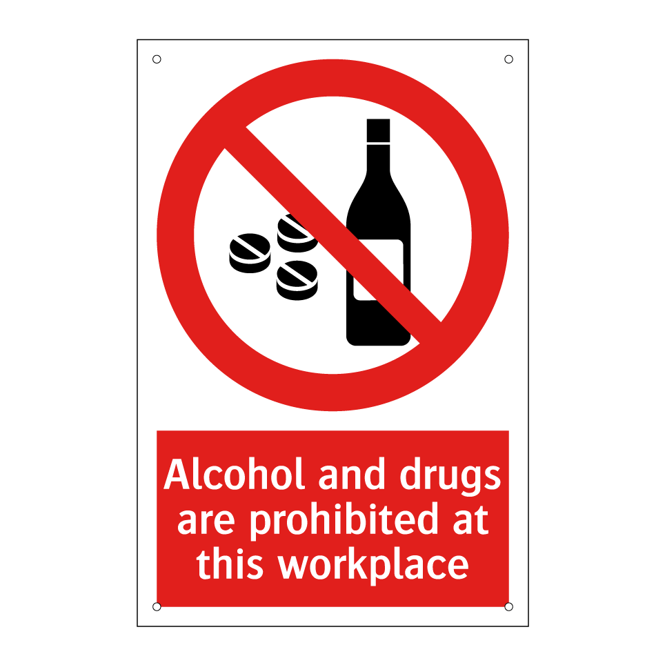 Alcohol and drugs are prohibited at this workplace