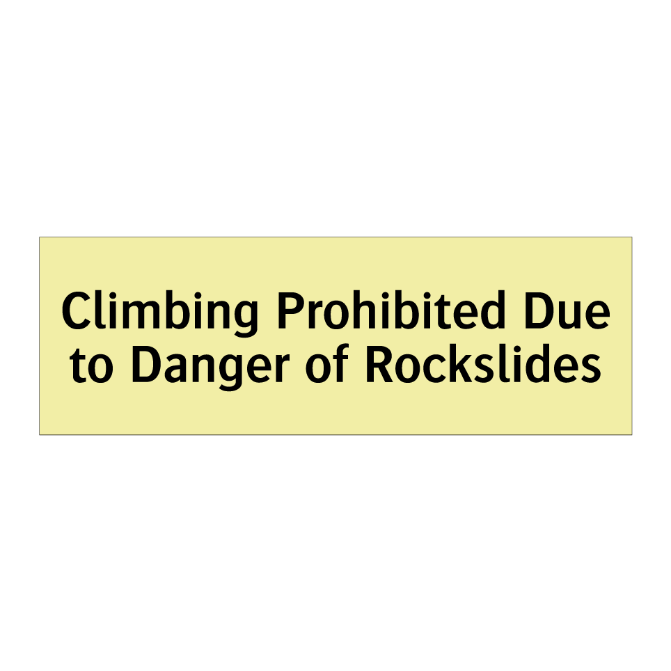 Climbing Prohibited Due to Danger of Rockslides