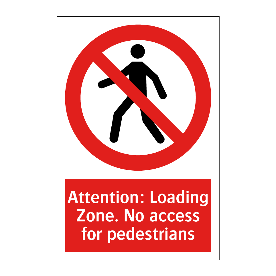 Attention: Loading Zone. No access for pedestrians