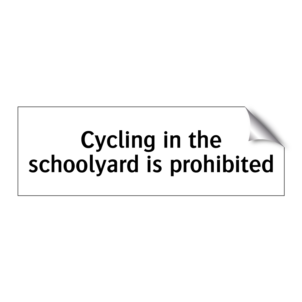 Cycling in the schoolyard is prohibited