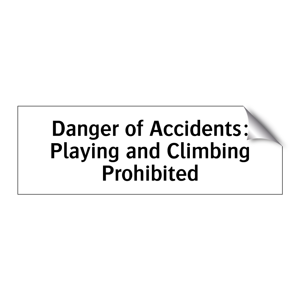 Danger of Accidents: Playing and Climbing Prohibited