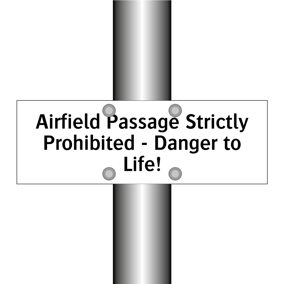 Airfield Passage Strictly Prohibited - Danger to Life!