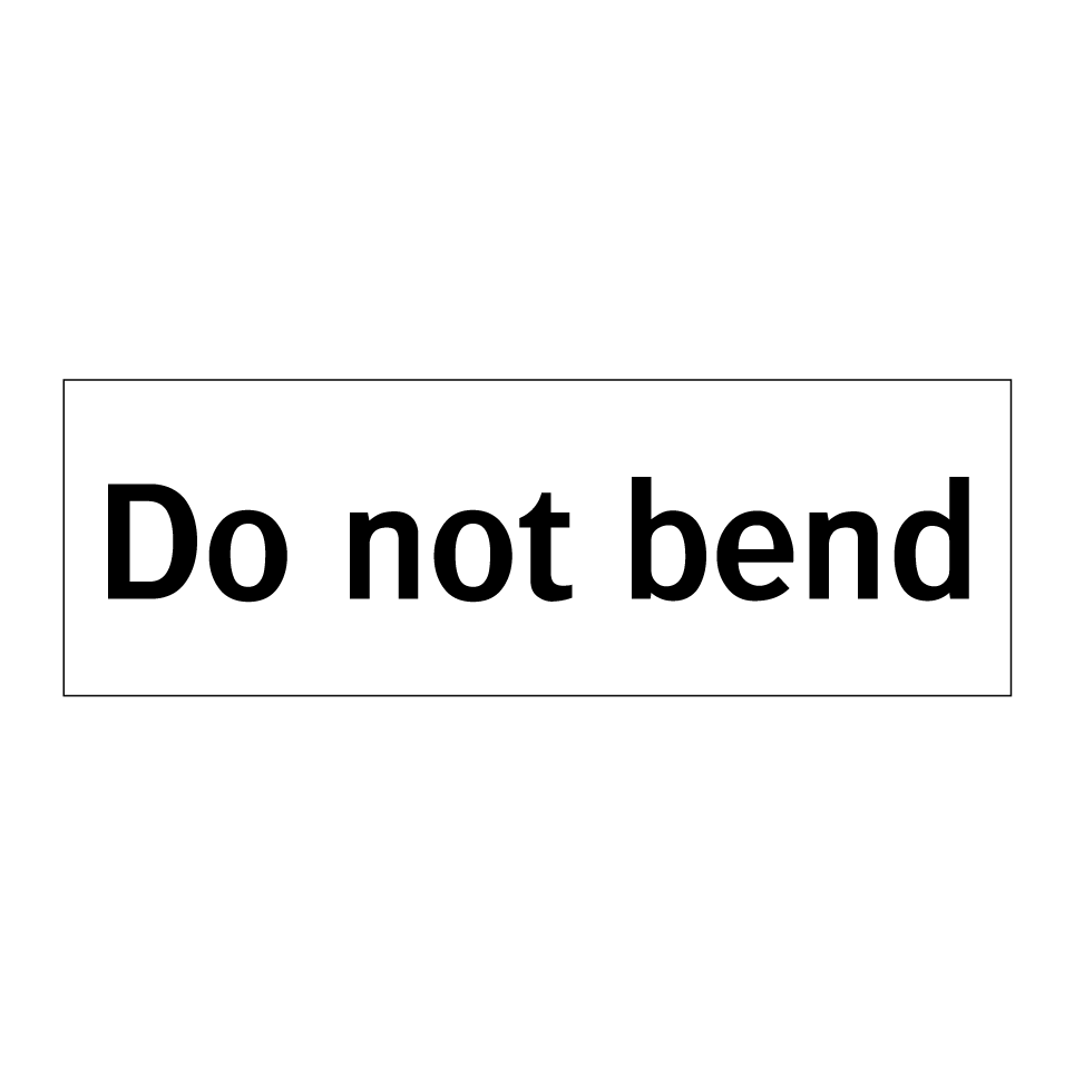 Do not bend