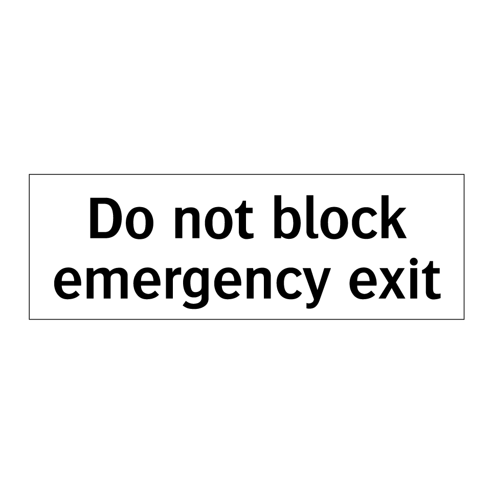 Do not block emergency exit