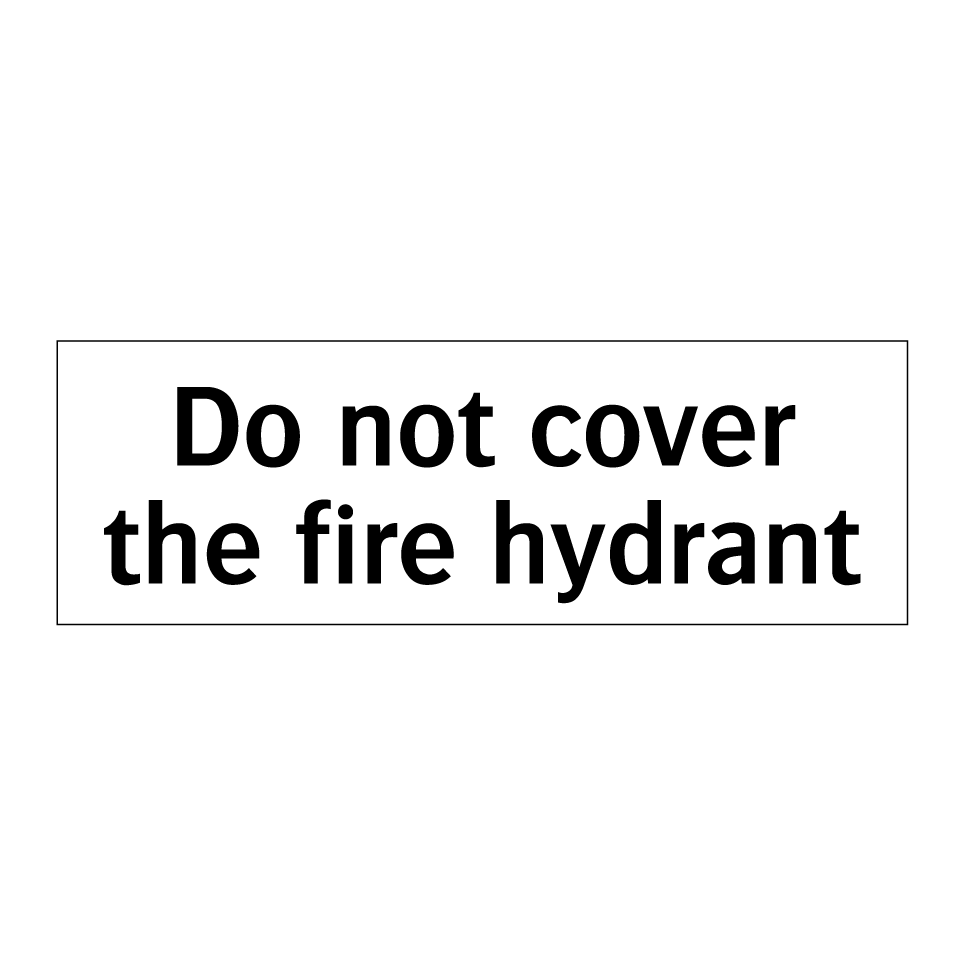 Do not cover the fire hydrant