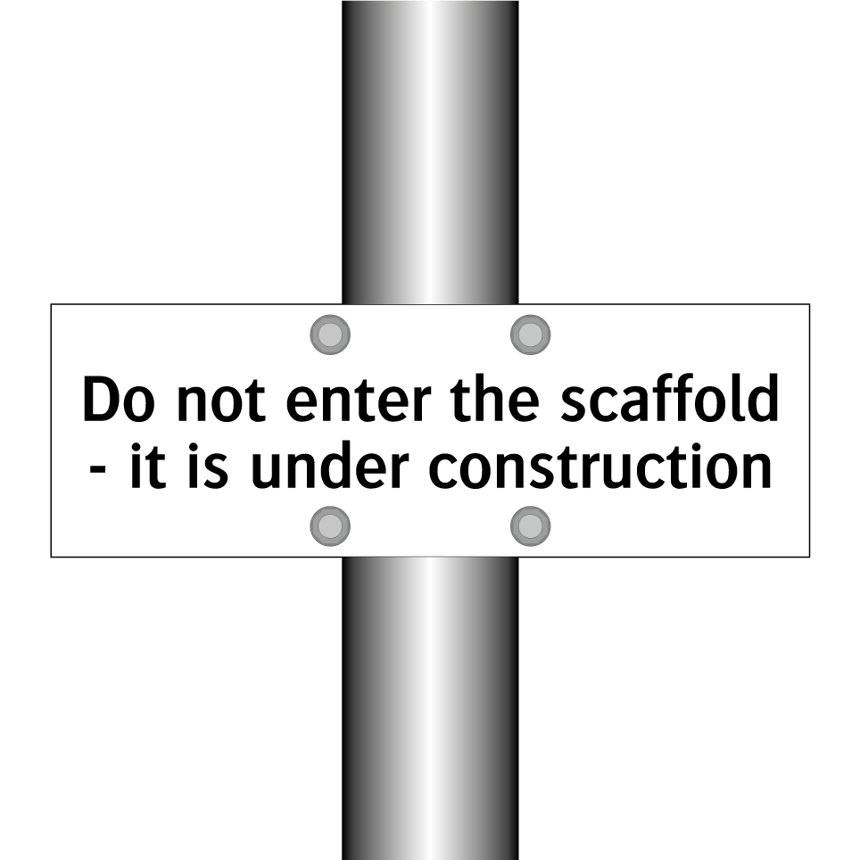 Do not enter the scaffold - it is under construction