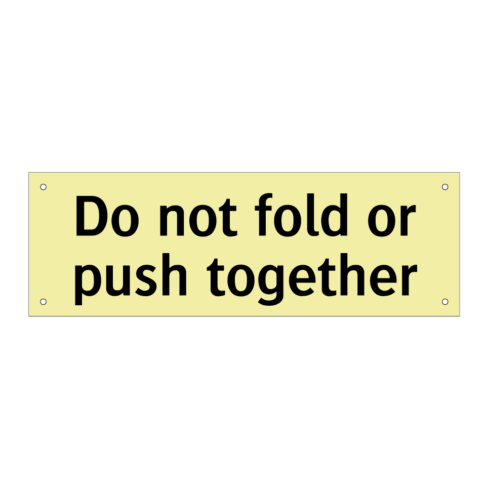 Do not fold or push together