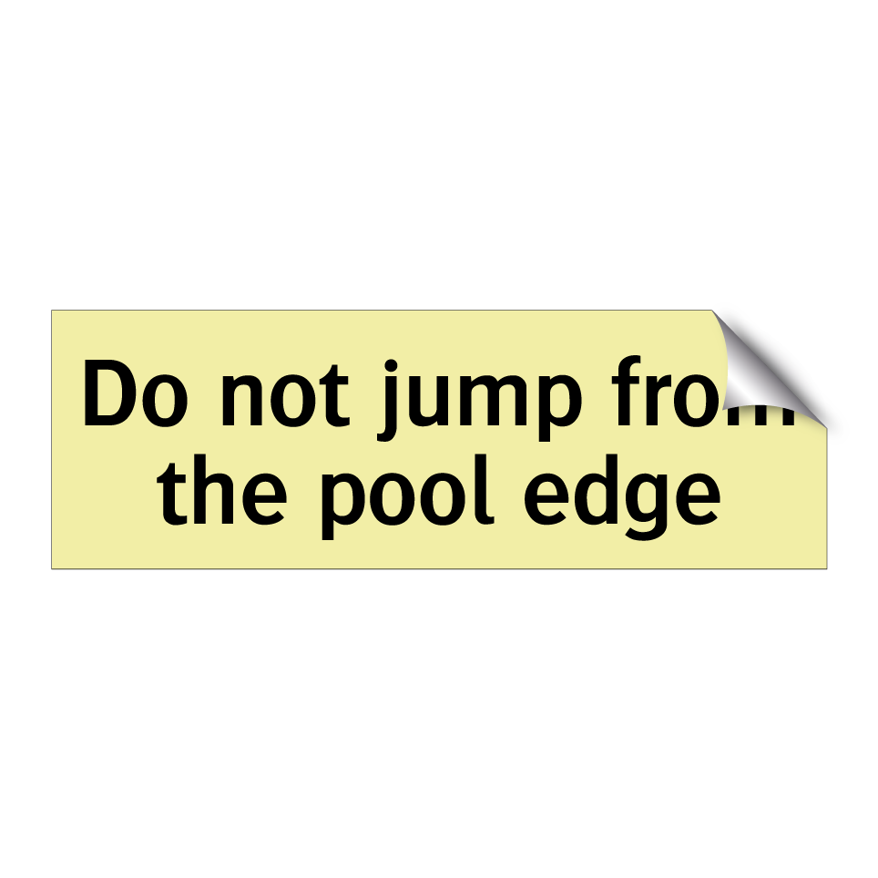Do not jump from the pool edge