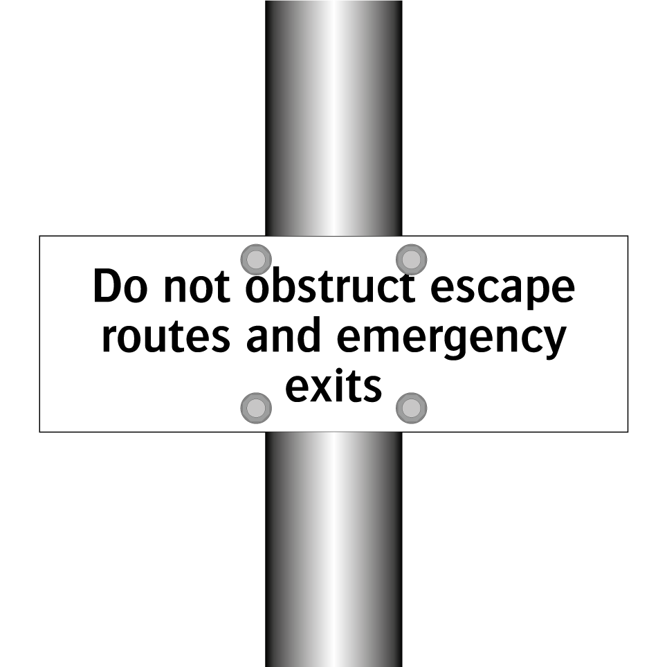 Do not obstruct escape routes and emergency exits