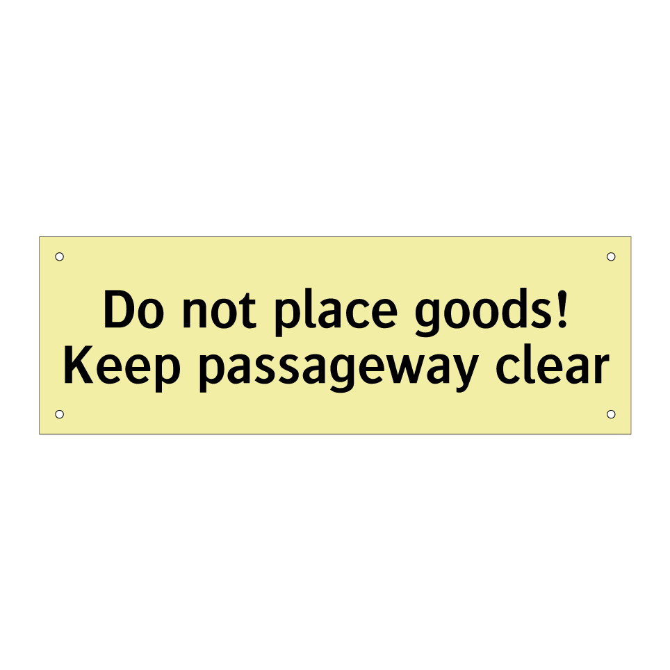 Do not place goods! Keep passageway clear