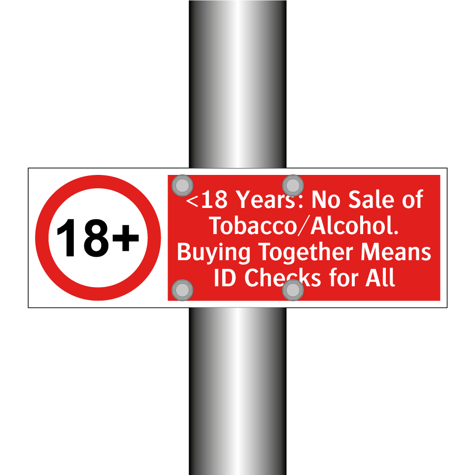 <18 Years: No Sale of Tobacco/Alcohol. Buying Together Means ID Checks for All
