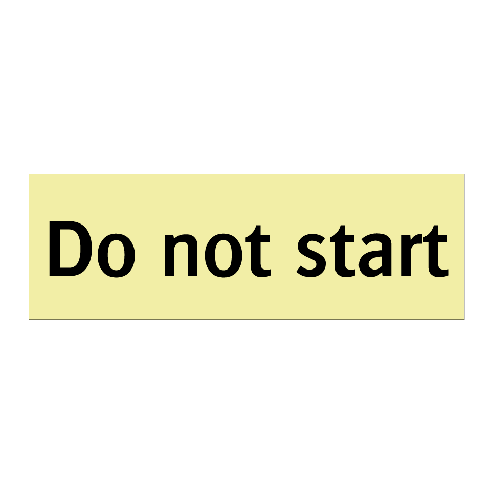 Do not start