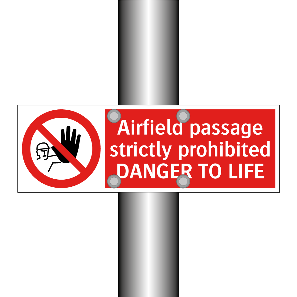 Airfield passage strictly prohibited DANGER TO LIFE