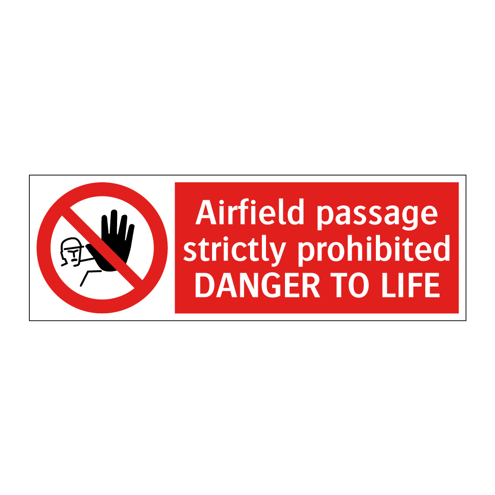 Airfield passage strictly prohibited DANGER TO LIFE
