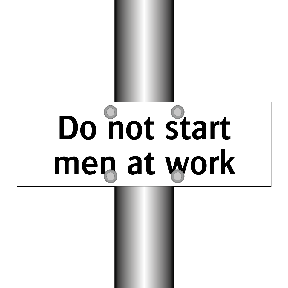 Do not start men at work