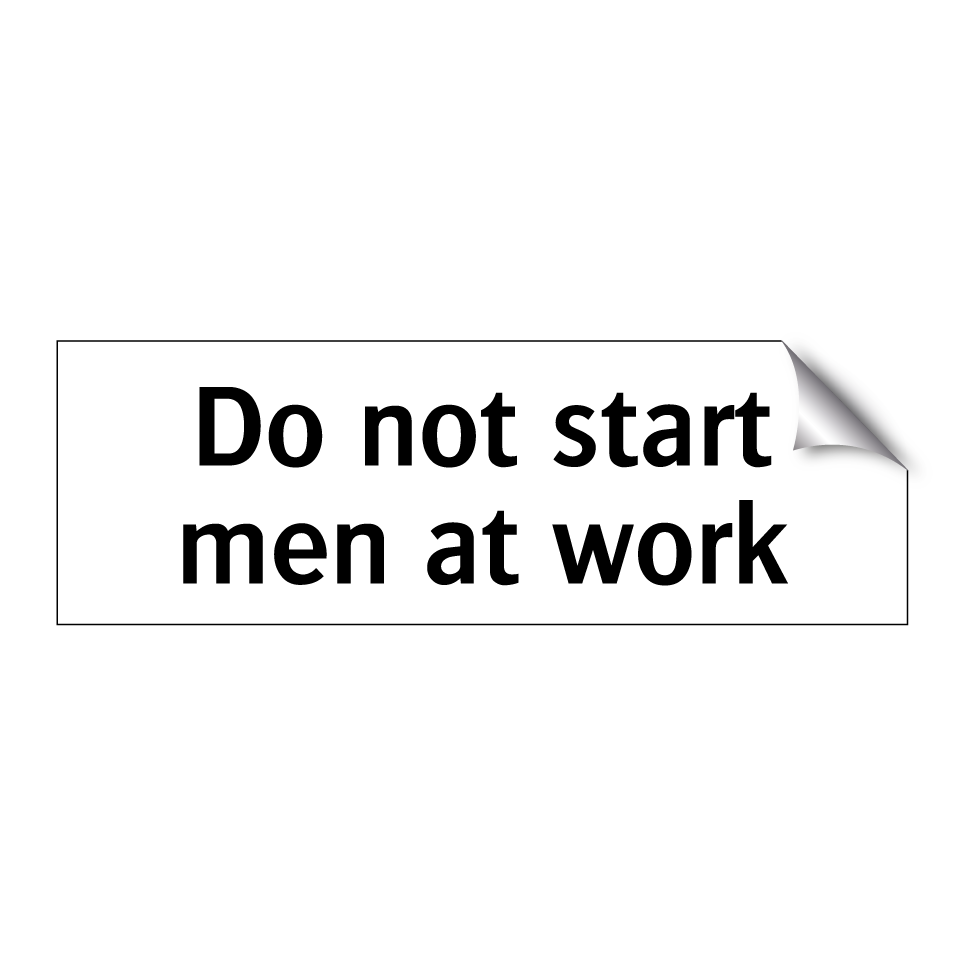 Do not start men at work