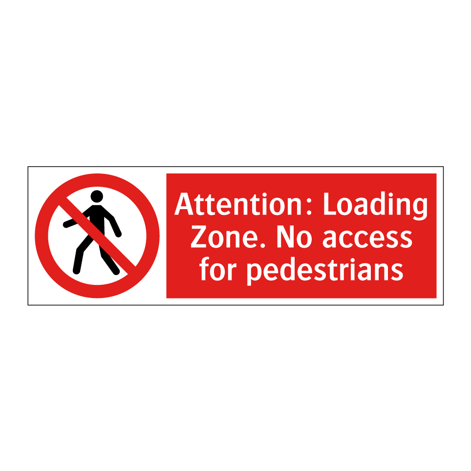 Attention: Loading Zone. No access for pedestrians