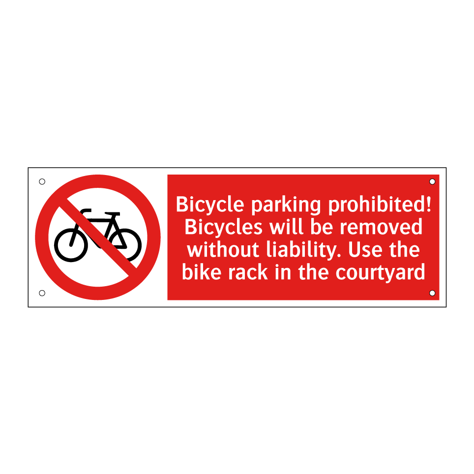 Bicycle parking prohibited! Bicycles will be removed without liability. Use the bike rack in the courtyard