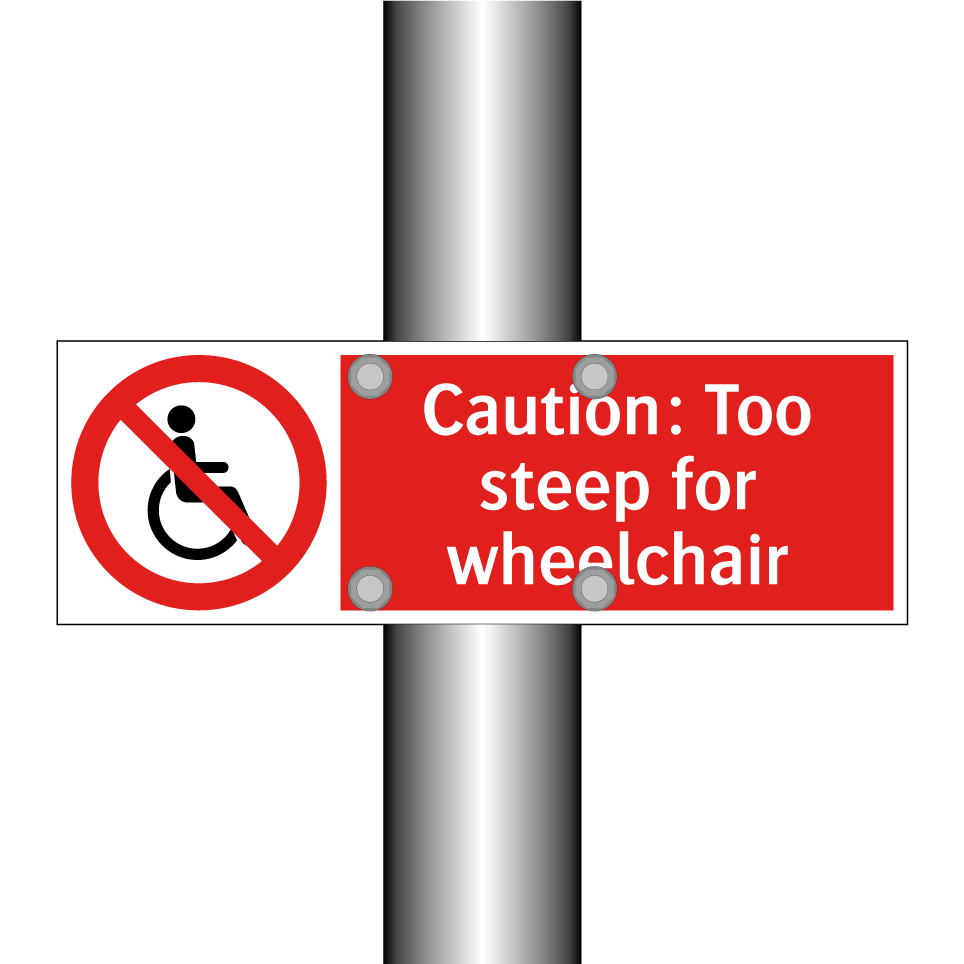 Caution: Too steep for wheelchair