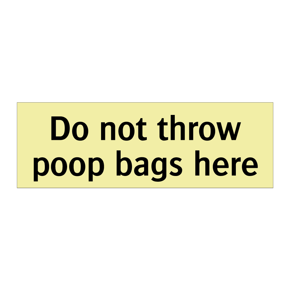 Do not throw poop bags here