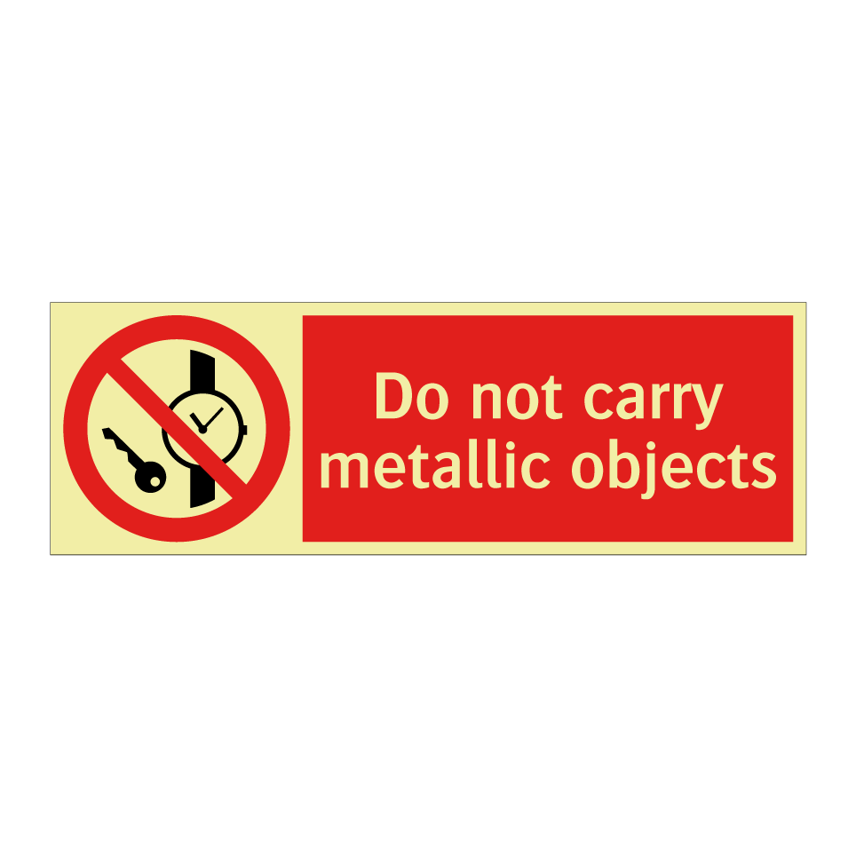 Do not carry metallic objects