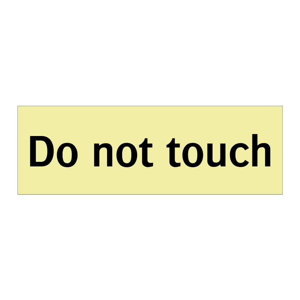 Do not touch