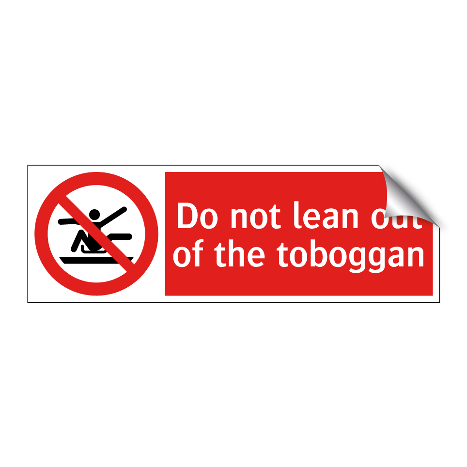 Do not lean out of the toboggan