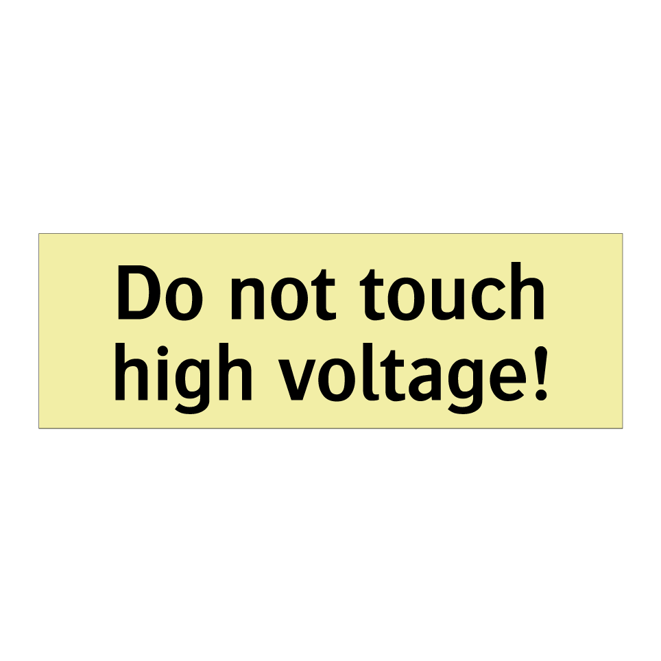 Do not touch high voltage!