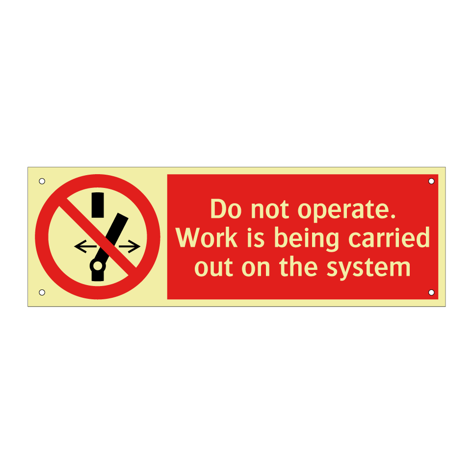 Do not operate. Work is being carried out on the system