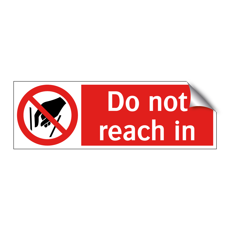 Do not reach in