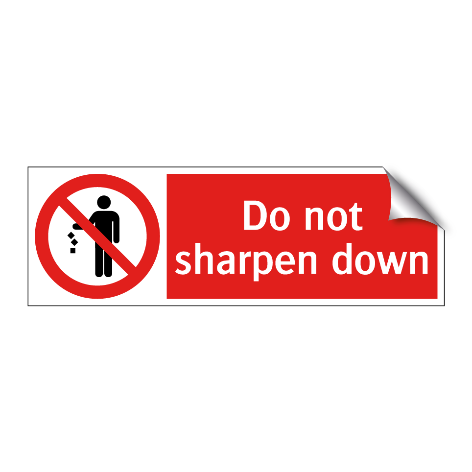 Do not sharpen down