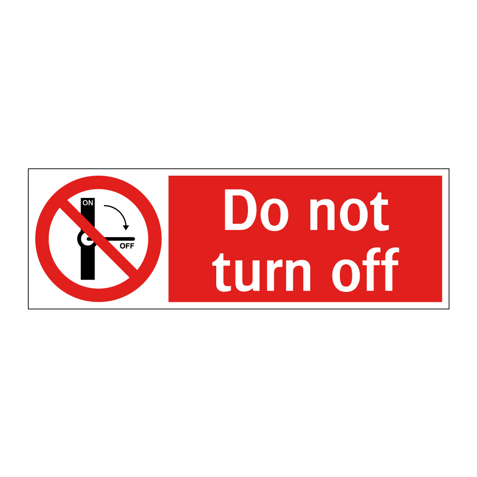 Do not turn off