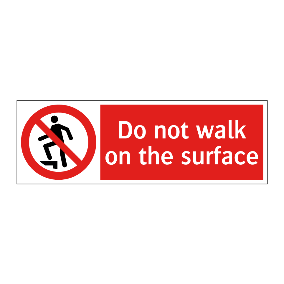 Do not walk on the surface