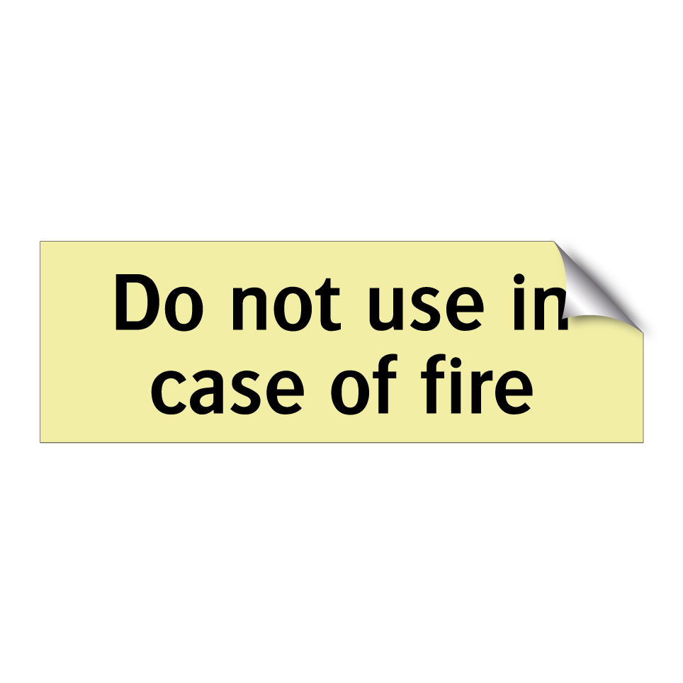 Do not use in case of fire