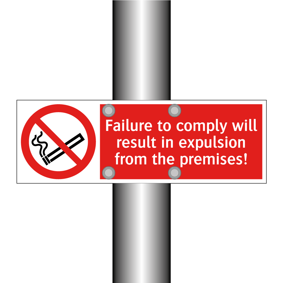 Failure to comply will result in expulsion from the premises!
