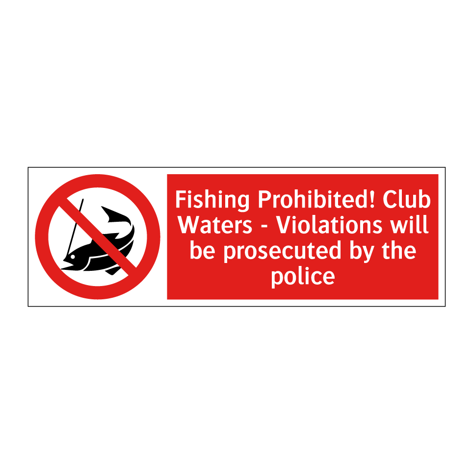Fishing Prohibited! Club Waters - Violations will be prosecuted by the police
