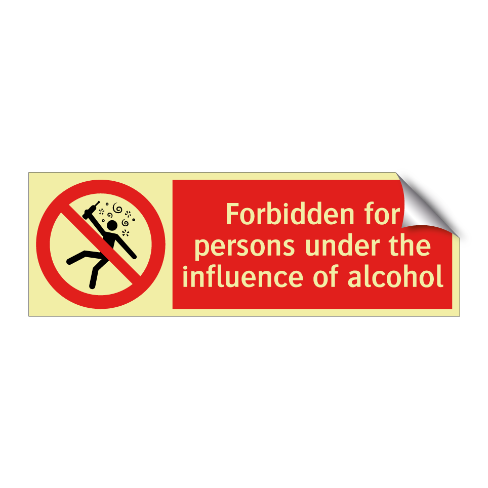 Forbidden for persons under the influence of alcohol