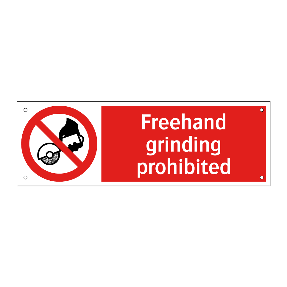 Freehand grinding prohibited