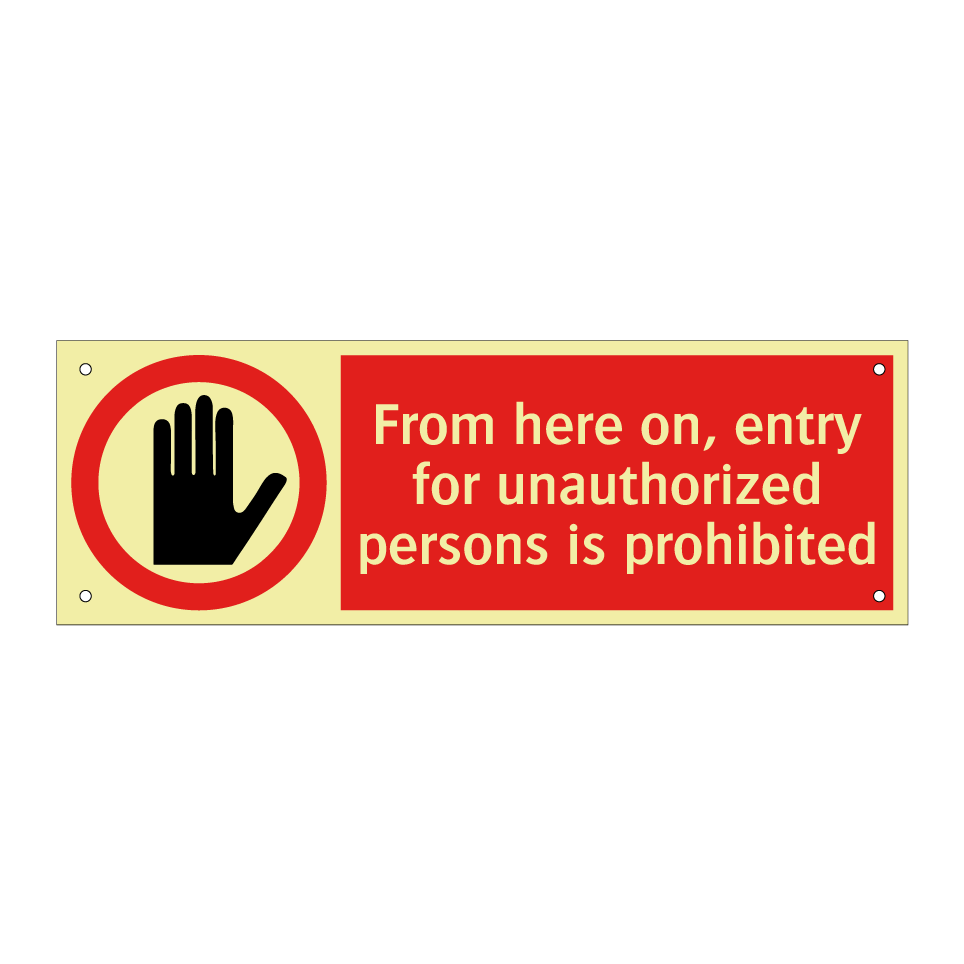 From here on, entry for unauthorized persons is prohibited