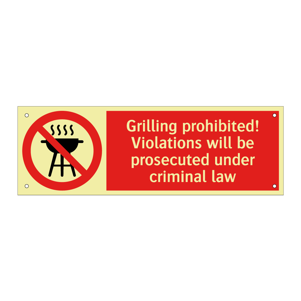 Grilling prohibited! Violations will be prosecuted under criminal law