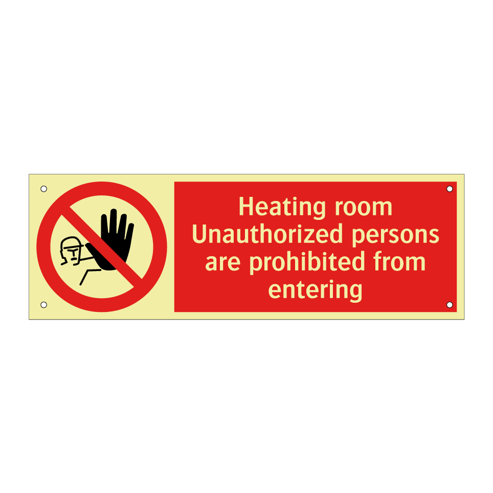 Heating room Unauthorized persons are prohibited from entering