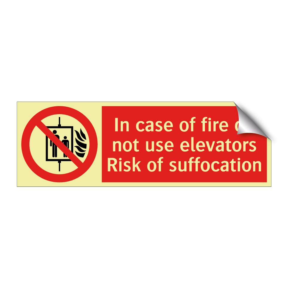 In case of fire do not use elevators Risk of suffocation